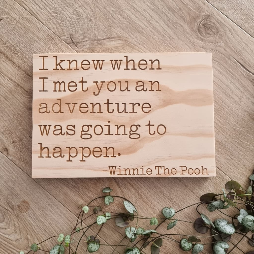 An Adventure Would Happen Solid Wood Sign - Pine Sign