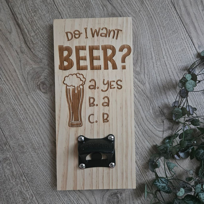 Do I Want Beer Bottle opener - Bottle Opener