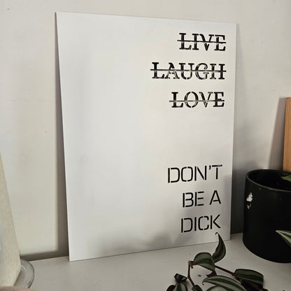 Don't Be A Dick Sign