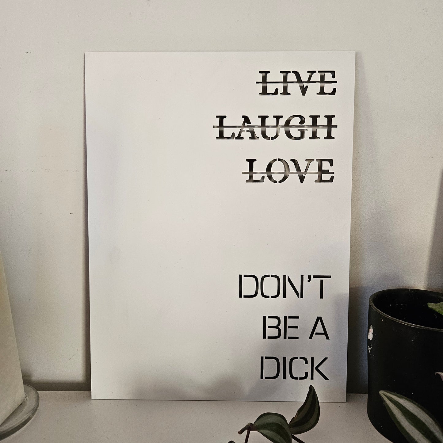 Don't Be A Dick Sign