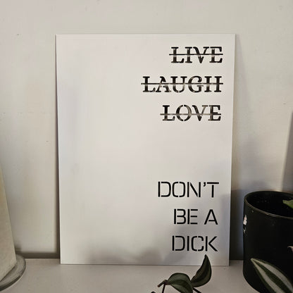 Don't Be A Dick Sign