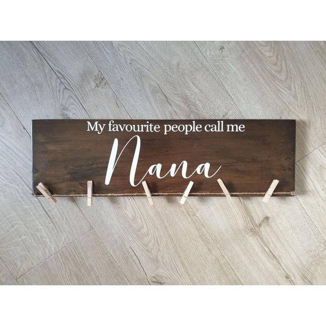 My Favourite People Call Me Nana Hanger - General Signs
