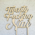Twenty F**king Nine Cake Topper - Cake Topper